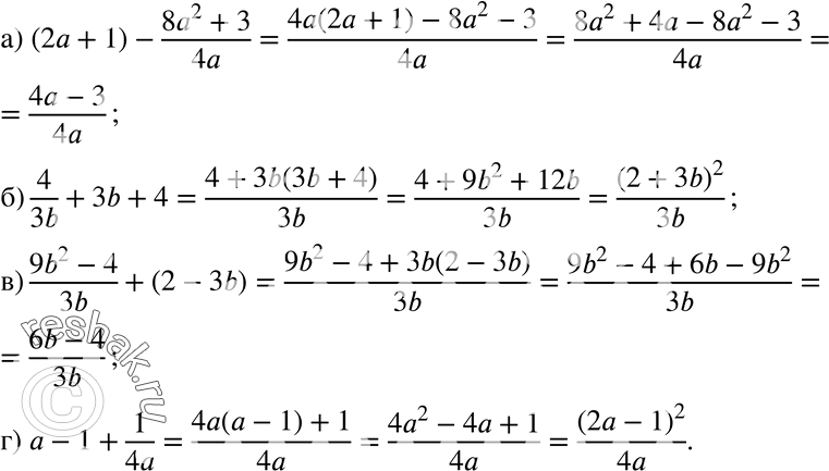  4.15 ) (2a+1) - (8a2+3)/4a; ) 4/3b + 3b+4; ) (9b2-4)/3b + (2-3b); ) a-1+1/4a....