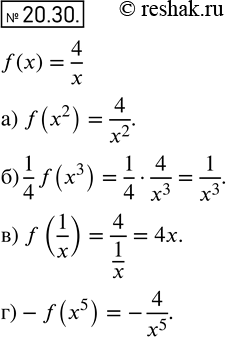  18.30.    = f(x),  f(x) = 4/x. :a) f(x2);	) 1/4f(x3);	) f(1/x);	)...