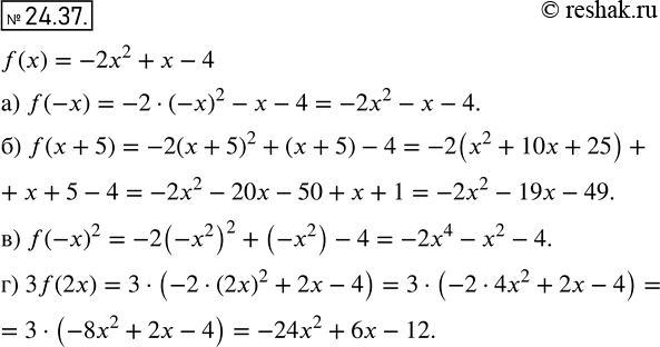  22.37.	   = f(x),  f(x)	= -22 +  - 4.	:a) f(-x); ) f(x + 5);	) f(-x2); )...