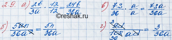 ����������� 2.9. ��������� ����� � ����������� 36�:�) 2b/3a;�) 5an/36a2;�) 7s/36;�) 9d/108ad....