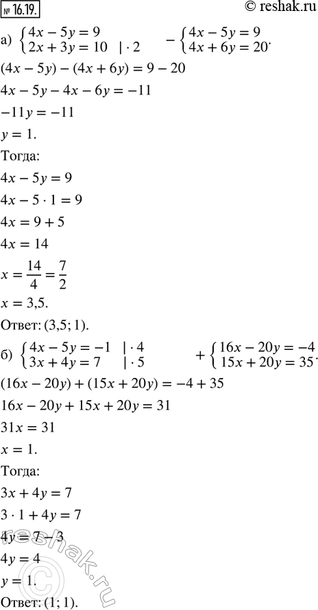  16.19.   :) {4x - 5y = 9; 2x + 3y = 10}; ) {4x - 5y = -1; 3x + 4y = 7}; ) {7x - 3y = 12; 5x - 6y = -3}; ) {9x + 8y = -8; 6x + 7y = 3}....