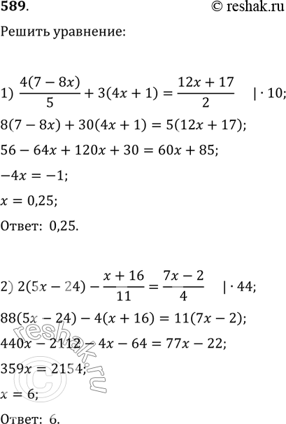  589.  :1) 4(7-8x)/5+3(4x+1)=(12x+17)/2;2) 2(5x-24)-(x+16)/11=(7x-2)/4;3) (2x+3)/5+(7x-(3-x)/2)=(7x+11)/3+1;4)...