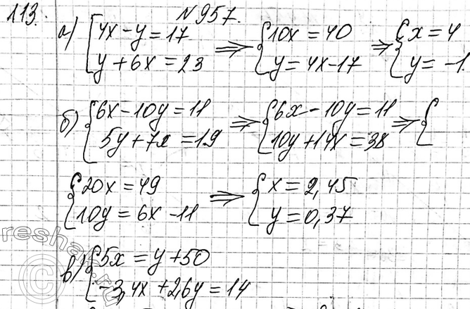  957.   :) 4x-y=17,y+6x=23;) 6x-10y=11,5y+7x=19;) 5x=y+50,-3,4x+2,6y=14;) 4x-2y=3,13x+6y=-1....