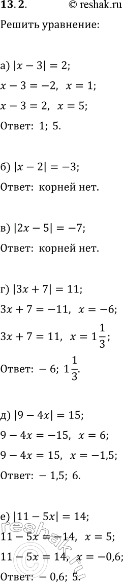  13.2.  :) |x-3|=2;   ) |2x-5|=-7;   ) |9-4x|=15;) |x-2|=-3;   ) |3x+7|=11;   )...