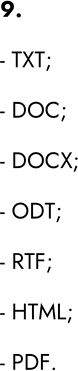 ����������� 9. ����������� �������� ���������������� ������� ������, � ������� ��������� ��������� ���������.- TXT;- DOC;- DOC�;- ODT;- RTF;- HTML;-...