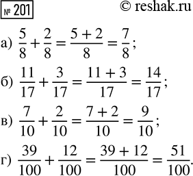  201.  :) 5/8 + 2/8;     ) 11/17 + 3/17;     ) 7/10 + 2/10;     ) 39/100 +...