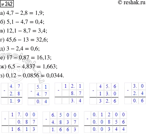  242.  :) 4,7 - 2,8;     ) 12,1 - 8,7;     ) 3 - 2,4;       ) 6,5 - 4,837;) 5,1 - 4,7;     ) 45,6 - 13;      ) 17 - 0,87;     ) 0,12 -...