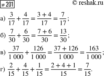  201.  :) 3/17 + 4/17;    ) 7/30 + 6/30;    ) 37/1000 + 126/1000;    ) 2/15 + 4/15 +...