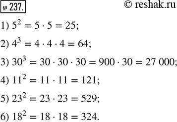 Изображение 237. Выполните возведение в степень.1) 5^2;    4) 11^2;2) 4^3;    5) 23^2;3) 30^3;   6)...