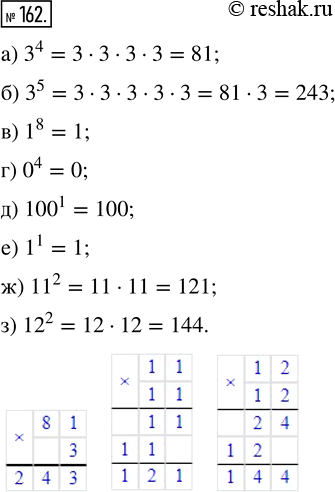  162. :) 3^4;   ) 3^5;   ) 1^8;   ) 0^4;   ) 100^1;   ) 1^1;   ) 11^2;   )...