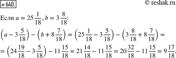  640.    ( - 3 5/18) - (b + 8 7/18),   = 25 1/18, b = 3...