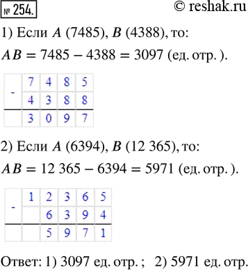  254.     : 1) A(7485), B(4388); 2) A(6394), B(12 365).      A ...