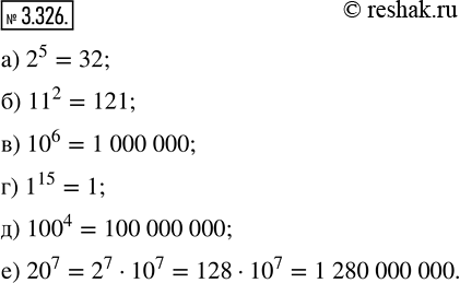  3.326.  :) 2^5;   ) 11^2;   ) 10^6;   )1^15;   ) 100^4;  ...