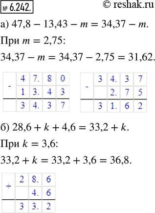  6.242.      :) 47,8 - 13,43 - m  m = 2,75;    ) 28,6 + k + 4,6  k =...