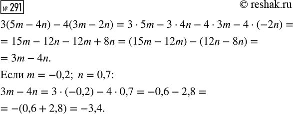  291.    3(5m - 4n) - 4(3m - 2n),  m = -0,2, n =...