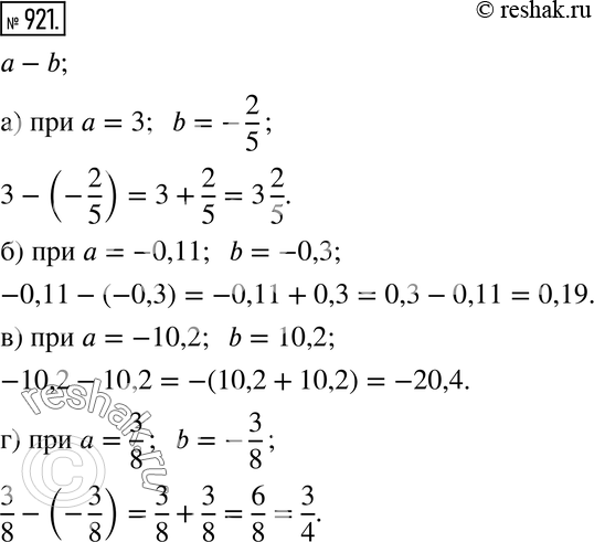  921.     - b :)  = 3, b = -2/5;)  = -0,11, b = -0,3; )  = -10,2, b = 10,2;)  = 3/8, b =...
