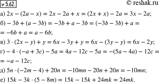  5.62.      :) 2x - (2 - x);    ) 3  (2 - ) + ;      ) 5n  (-2m - 4) + 20m;) -3b + ( - 3b);   ) -4  (- + 3) -...