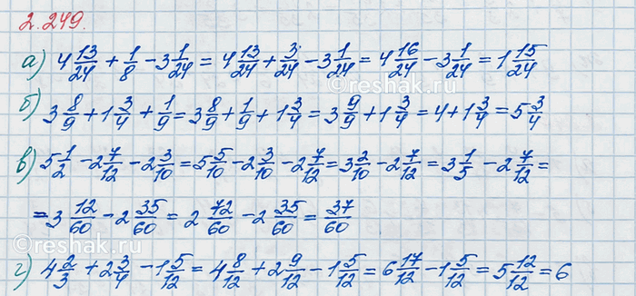 ����������� ��������� ��������:�) 4 13/24 + 1/8 - 3 1/24;   �) 3 8/9 + 1 3/4 + 1/9;   �) 5 1/2 - 2 7/12 - 2 3/10;   �) 4 2/3 + 2 3/4 - 1 5/12.��� ����, ����� ���������...