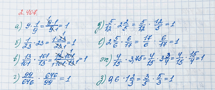   :) 10  1/10;   ) 5/9  9/5;   ) 5/12  2 2/5;   ) 4/15  3,75;) 1/6  6;     ) 3/8  8/3;   ) 2 5/6  6/17;   ) 0,6  1 2/3....