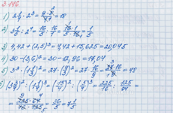 ����������� ���������:1) 2 1/4 � 2^3;   3) 4,42 + (2,5)^3;   5) 3^3 � (1 1/3)^2;2) 3 1/5 : 2^4;   4) 30 - (3,6)^2;     6) (3 3/4)^2 : (1 1/4)^3.���� ������� ����� � �����,...