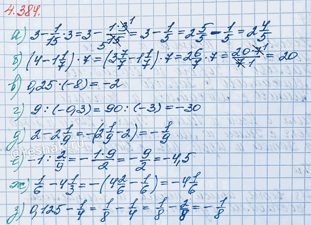����������� ��������� ��������:�) 3 - 1/15 � 3;      �) 0,25 � (-8);   �) 2 - 2 1/9;   �) 1/6 - 4 1/3;�) (4 - 1 1/7) � 7;   �) 9 : (-0,3);    �) - 1 : 2/9;   �) 0,125 -...