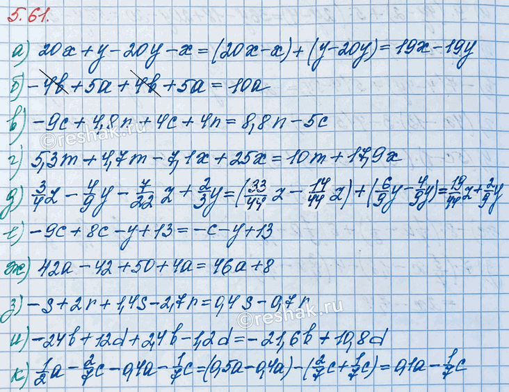 ����������� ��������� �������� ���������:�) 20x + y - 20y - x;                �) -9c + 8c - y + 13;�) -4b + 5a + 4b +                   �) 42a - 42 + 50 + 4a;�) -9c + 4,8n +...