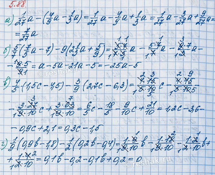 ����������� ��������� ���������:�) 1/27 a - (4/9 a - 1/3 a);             �) 4/5 (1,5c - 4,5) - 3/9 (2,7c - 6,3);�) 5/7 (7/5 a - 7) - 9(2 1/3 a + 5/9);   �) 1/9 (0,9b - 1,8) -...